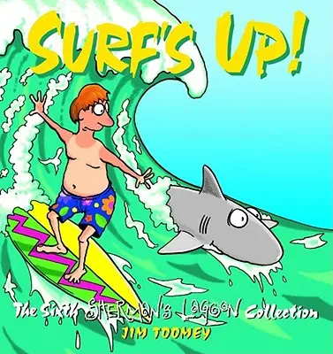 Surf's Up!: Die Sherman's Lagoon-Sammlung 1994 bis 1995 - Surf's Up!: The 1994 to 1995 Sherman's Lagoon Collection