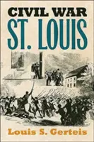 Bürgerkrieg in St. Louis - Civil War St. Louis