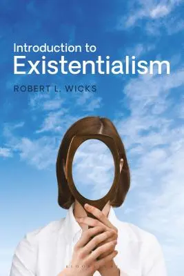 Einführung in den Existentialismus: Von Kierkegaard bis zum siebten Siegel - Introduction to Existentialism: From Kierkegaard to the Seventh Seal