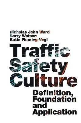 Verkehrssicherheitskultur: Definition, Grundlage und Anwendung - Traffic Safety Culture: Definition, Foundation, and Application