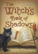 Das Hexenbuch der Schatten: Das Handwerk, die Überlieferung und die Magie des Hexen-Grimoire - The Witch's Book of Shadows: The Craft, Lore & Magick of the Witch's Grimoire