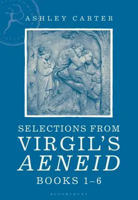 Auszüge aus Virgils Aeneis Bücher 1-6: A Student Reader - Selections from Virgil's Aeneid Books 1-6: A Student Reader