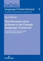 The Reconstruction of Sense in the Foreign Language Classroom; An Introduction to Reconstructive Foreign Language Research