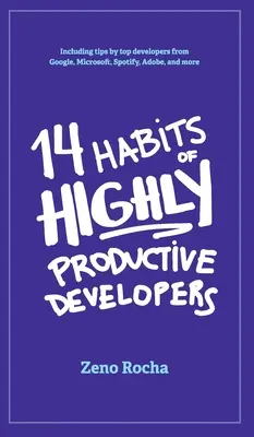 14 Gewohnheiten von hochproduktiven Entwicklern - 14 Habits of Highly Productive Developers