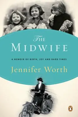 Die Hebamme: Eine Erinnerung an Geburt, Freude und schwere Zeiten - The Midwife: A Memoir of Birth, Joy, and Hard Times