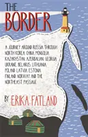 Border - Eine Reise durch Russland - SHORTLISTED FÜR DAS STANFORD DOLMAN REISEBUCH DES JAHRES 2020 - Border - A Journey Around Russia - SHORTLISTED FOR THE STANFORD DOLMAN TRAVEL BOOK OF THE YEAR 2020