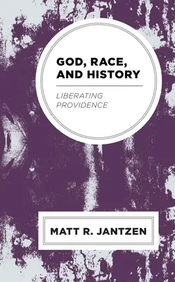 Gott, Ethnie und Geschichte: Befreiende Vorsehung - God, Race, and History: Liberating Providence