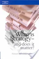 Was ist Strategie und ist sie von Bedeutung? (Whittington Richard (Dozent für Strategie an der Said Business School der Universität Oxford)) - What Is Strategy and Does It Matter? (Whittington Richard (Reader in Strategy at the Said Business School University of Oxford))