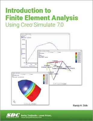 Einführung in die Finite-Elemente-Analyse mit Creo Simulate 7.0 - Introduction to Finite Element Analysis Using Creo Simulate 7.0