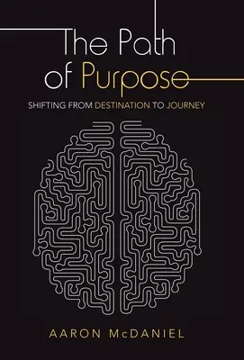 Der Weg der Bestimmung: Vom Ziel zur Reise - The Path of Purpose: Shifting from Destination to Journey