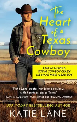 Das Herz eines texanischen Cowboys: 2-in-1-Ausgabe mit Going Cowboy Crazy und Make Mine a Bad Boy - The Heart of a Texas Cowboy: 2-In-1 Edition with Going Cowboy Crazy and Make Mine a Bad Boy