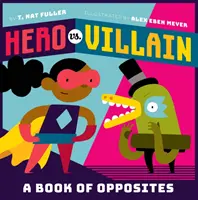 Held vs. Schurke: Ein Buch der Gegensätze - Hero vs. Villain: A Book of Opposites