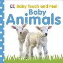 Baby Touch and Feel: Babytiere - Baby Touch and Feel Baby Animals