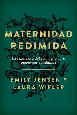 Die rote Mutterschaft: La Esperanza del Evangelio Para Momentos Cotidianos - Maternidad Redimida: La Esperanza del Evangelio Para Momentos Cotidianos