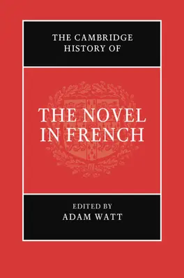 The Cambridge History of the Novel in French