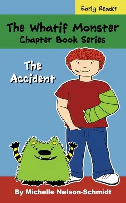 Die Was-wäre-wenn-Monster-Kapitel-Buchreihe: Der Unfall - The Whatif Monster Chapter Book Series: The Accident