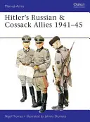 Hitlers russische und kosakische Verbündete 1941-45 - Hitler's Russian & Cossack Allies 1941-45