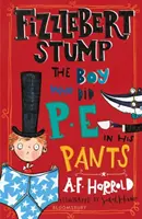 Fizzlebert Stump: Der Junge, der den Sportunterricht in seiner Hose absolvierte - Fizzlebert Stump: The Boy Who Did P.E. in his Pants