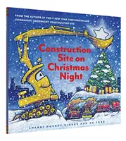 Baustelle in der Weihnachtsnacht: (Weihnachtsbuch für Kinder, Kinderbuch, Ferienbilderbuch) - Construction Site on Christmas Night: (Christmas Book for Kids, Children's Book, Holiday Picture Book)