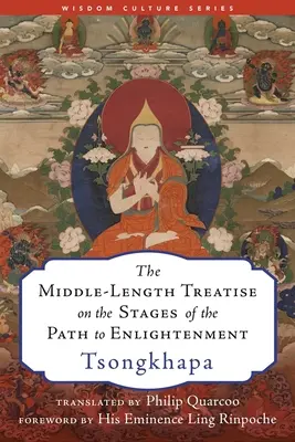 Die mittellange Abhandlung über die Stufen des Pfades zur Erleuchtung - The Middle-Length Treatise on the Stages of the Path to Enlightenment