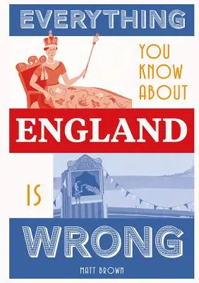 Alles, was Sie über England wissen, ist falsch - Everything You Know about England Is Wrong