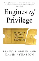 Engines of Privilege - Großbritanniens Privatschulproblem - Engines of Privilege - Britain's Private School Problem