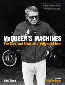 McQueen's Machines: Die Autos und Motorräder einer Hollywood-Ikone - McQueen's Machines: The Cars and Bikes of a Hollywood Icon