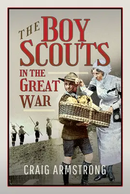 Die Pfadfinder im Großen Krieg - The Boy Scouts in the Great War