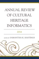 Jahresrückblick der Kulturerbe-Informatik: 2014 - Annual Review of Cultural Heritage Informatics: 2014