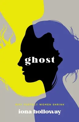 Geist: Warum perfekte Frauen schrumpfen - Ghost: Why Perfect Women Shrink