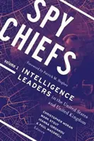 Spionagechefs: Band 1: Geheimdienstchefs in den Vereinigten Staaten und im Vereinigten Königreich - Spy Chiefs: Volume 1: Intelligence Leaders in the United States and United Kingdom