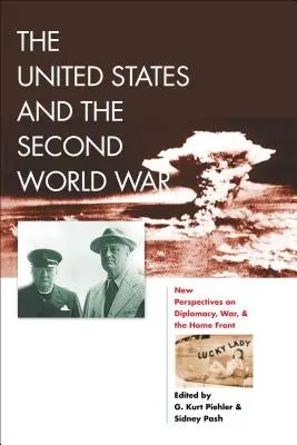 Die Vereinigten Staaten und der Zweite Weltkrieg: Neue Perspektiven auf Diplomatie, Krieg und die Heimatfront - The United States and the Second World War: New Perspectives on Diplomacy, War, and the Home Front