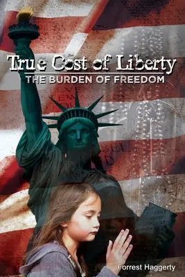 Die wahren Kosten der Freiheit: Die Bürde der Freiheit - True Cost of Liberty: The Burden of Freedom
