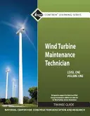 Leitfaden für Auszubildende zur Instandhaltung von Windkraftanlagen, Stufe 1, Band 1 - Wind Turbine Maintenance Level 1 Volume 1 Trainee Guide