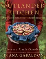 Outlander-Küche: Das offizielle Outlander-Begleitkochbuch - Outlander Kitchen: The Official Outlander Companion Cookbook