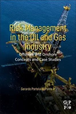 Risikomanagement in der Öl- und Gasindustrie: Offshore- und Onshore-Konzepte und Fallstudien - Risk Management in the Oil and Gas Industry: Offshore and Onshore Concepts and Case Studies