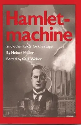 Hamletmachine und andere Texte für die Bühne - Hamletmachine and Other Texts for the Stage