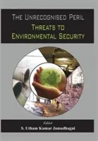 Die unerkannte Gefahr: Bedrohungen der Umweltsicherheit - The Unrecognized Peril: Threats to Environmental Security