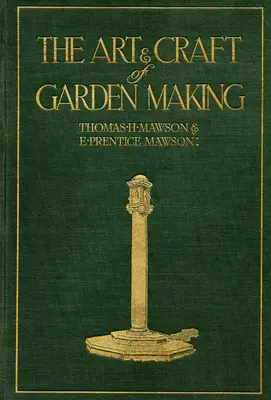 Die Kunst und das Handwerk des Gartenbaus - The Art and Craft of Garden Making