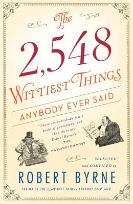 Die 2.548 witzigsten Dinge, die je jemand gesagt hat - The 2,548 Wittiest Things Anybody Ever Said