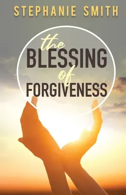 Der Segen des Verzeihens - The Blessing of Forgiveness