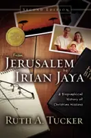 Von Jerusalem bis Irian Jaya: Eine biografische Geschichte der christlichen Missionen - From Jerusalem to Irian Jaya: A Biographical History of Christian Missions
