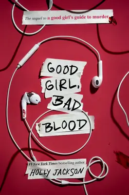 Gutes Mädchen, böses Blut: Die Fortsetzung von A Good Girl's Guide to Murder - Good Girl, Bad Blood: The Sequel to a Good Girl's Guide to Murder