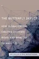 Der Schmetterlingsdefekt: Wie die Globalisierung systemische Risiken schafft und was man dagegen tun kann - The Butterfly Defect: How Globalization Creates Systemic Risks, and What to Do about It