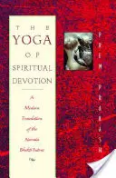 Der Yoga der spirituellen Hingabe: Eine moderne Übersetzung der Narada Bhakti Sutras - The Yoga of Spiritual Devotion: A Modern Translation of the Narada Bhakti Sutras