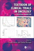 Lehrbuch der klinischen Studien in der Onkologie: Eine statistische Perspektive - Textbook of Clinical Trials in Oncology: A Statistical Perspective