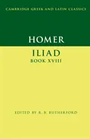 Homer: Ilias Buch XVIII - Homer: Iliad Book XVIII