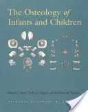 Die Osteologie von Säuglingen und Kindern - The Osteology of Infants and Children