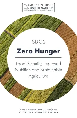 Sdg2 - Null Hunger: Ernährungssicherheit, verbesserte Ernährung und nachhaltige Landwirtschaft - Sdg2 - Zero Hunger: Food Security, Improved Nutrition and Sustainable Agriculture