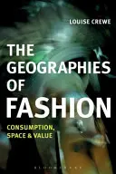 Die Geographien der Mode: Konsum, Raum und Wert - The Geographies of Fashion: Consumption, Space, and Value